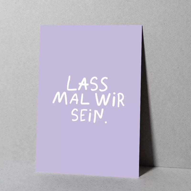 Postkarte "LASS MAL WIR SEIN."